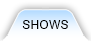 Shows